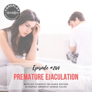 Read more about the article Episode 264: Premature Ejaculation