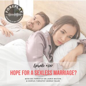 Read more about the article Episode 287: Hope For A Sexless Marriage?