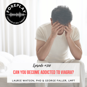 Read more about the article Episode 378: Can You Become Addicted to Viagra?