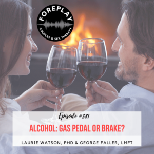 Read more about the article Episode 381: Alcohol — Gas Pedal or Brake?