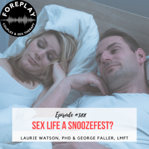 Read more about the article Episode 388: Sex Life a Snoozefest?