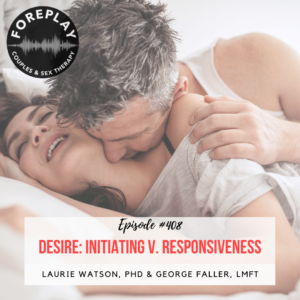 Read more about the article Episode 408: Desire: Initiating v. Responsiveness