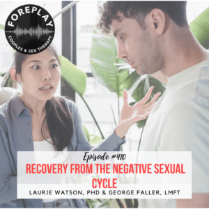 Read more about the article Episode 410: Recovery from the Negative Sexual Cycle