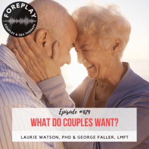 Read more about the article Episode 429: What Do Couples Want?