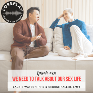 Read more about the article Episode 435: We Need to Talk About Our Sex Life