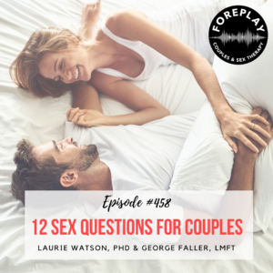 Read more about the article Episode 458: “12 Sex Questions for Couples”