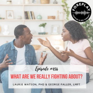 Read more about the article Episode 456: “What Are We Really Fighting About?”